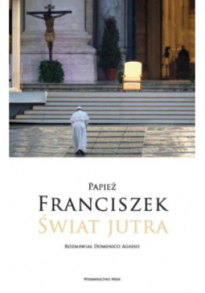 Świat jutra - Domenico Agasso - książka  wyd. 2021