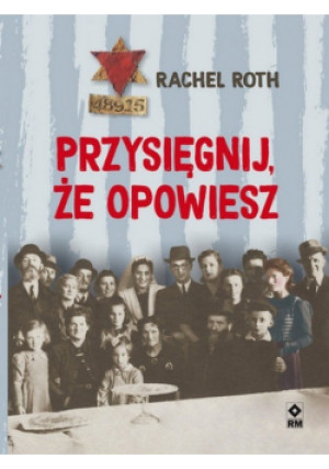 Przysięgnij że opowiesz - Rachel Roth - książka historyczna wyd. 2020