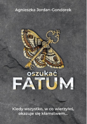 Oszukać fatum - Agnieszka Jordan-Gondorek - książka  wyd. 2023