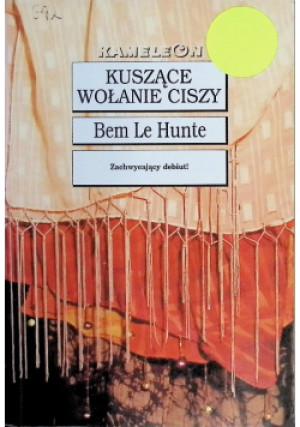 Kuszące wołanie ciszy - Bem Le Hunte - książka  wyd. 2003