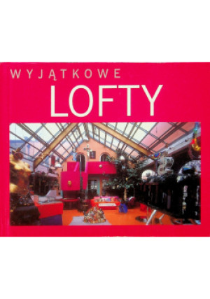 Wyjątkowe lofty - książka  wyd. 2010