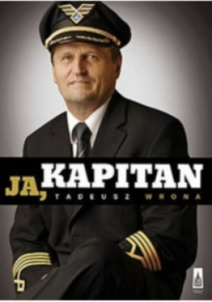 Ja kapitan - Tadeusz Wrona - książka  wyd. 2013