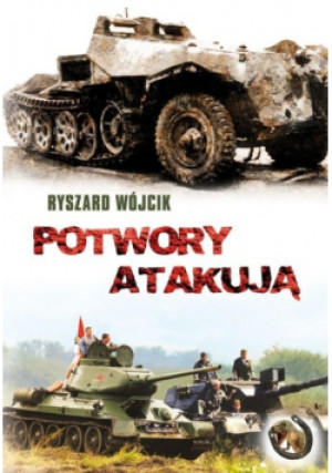 Potwory atakują - Ryszard Wójcik - książka historyczna wyd. 2009