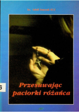 Przesuwając paciorki różańca - Adolf Janczak - książka  wyd. 1996