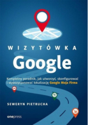Wizytówka Google - Seweryn Pietrucha - książka  wyd. 2019