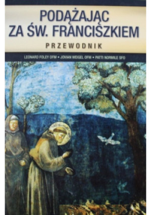 Podążając za św Franciszkiem - Leonard Foley - książka historyczna wyd. 2013