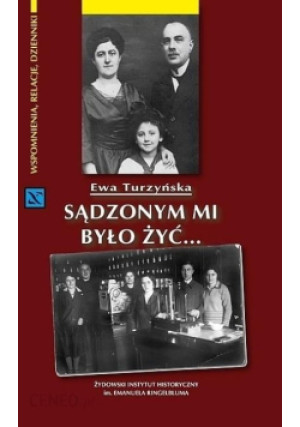 Sądzonym mi było żyć - Ewa Turzyńska - książka historyczna wyd. 2009