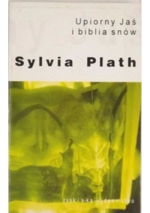 Upiorny Jaś i biblia snów - Sylvia Plath - książka  wyd. 1995