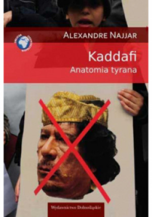 Kaddafi Anatomia tyrana - Alexandre Najjar - książka  wyd. 2012