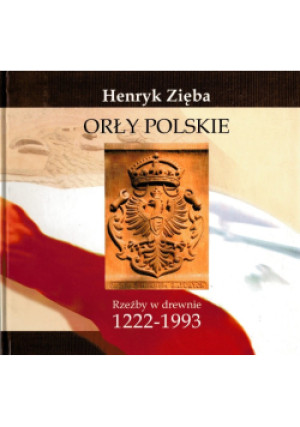 Orły polskie - Henryk Zięba - książka historyczna wyd. 2006