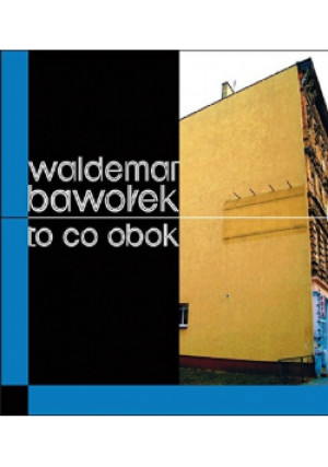 To co obok - Waldemar Bawołek - książka reportaż wyd. 2014