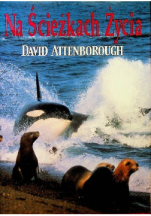 Na Ścieżkach Życia - David Attenborough - książka wyd. 1993