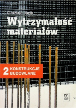 Wytrzymałość materiałów Część 2 - Grażyna Janik - książka  wyd. 2006