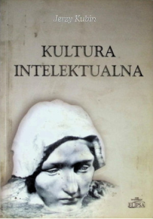 Kultura intelektualna - Jerzy Kubin - książka  wyd. 2005