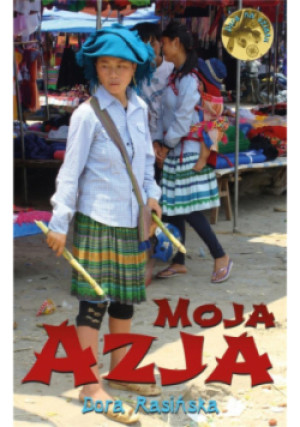 Dora na szlaku Moja Azja - Dora Rasińska - książka  wyd. 2019