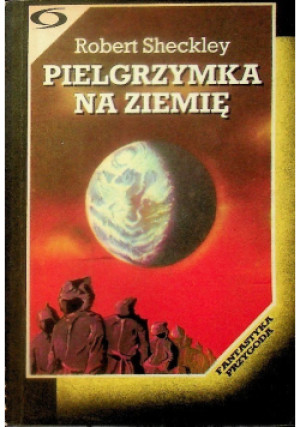 Pielgrzymka na Ziemię - Robert Sheckley - książka fantasy wyd. 1988