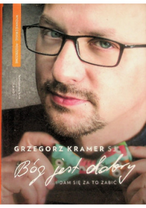 Bóg jest dobry - Kramer SJ Grzegorz - książka  wyd. 2018