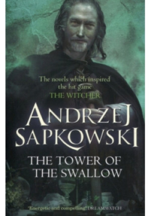 The Tower of the Swallow - Andrzej Sapkowski - książka  wyd. 2016