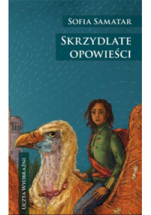 Skrzydlate opowieści - Sofia Samatar - książka  wyd. 2022