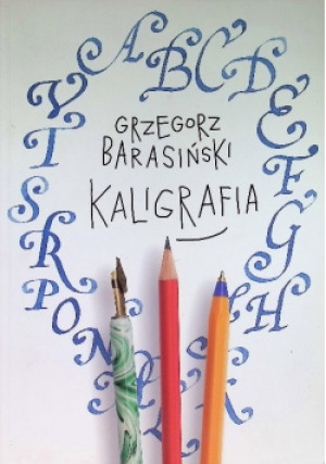 Kaligrafia - Grzegorz Barasiński - książka  wyd. 2017