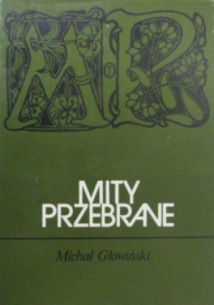 Mity przebrane - Michał Głowiński - książka  wyd. 1990