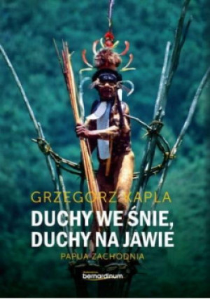 Duchy we śnie, duchy na jawie - Grzegorz Kapla - książka reportaż wyd. 2019