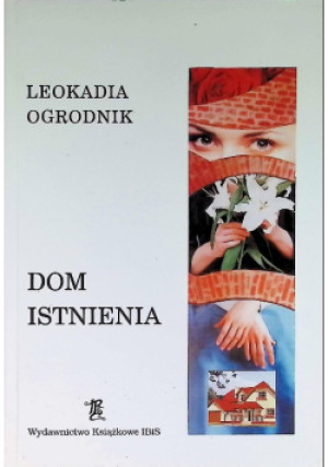 Dom istnienia - Leokadia Ogrodnik - książka  wyd. 2000