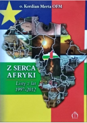 Merta Z serca Afryki listy z lat 1997-2012 - Katarzyna Merta - książka reportaż wyd. 2012