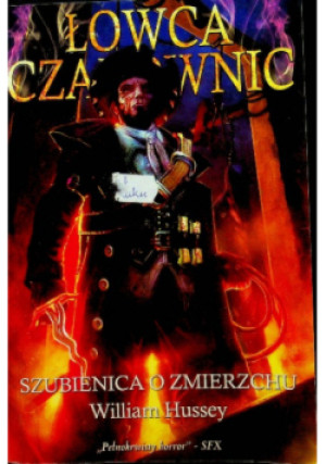 Łowca czarownic Tom  2 Szubienice o zmierzchu - William Hussey - książka fantasy wyd. 2012