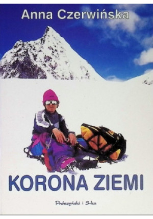 Korona Ziemi - Anna Czerwińska - książka reportaż wyd. 2000