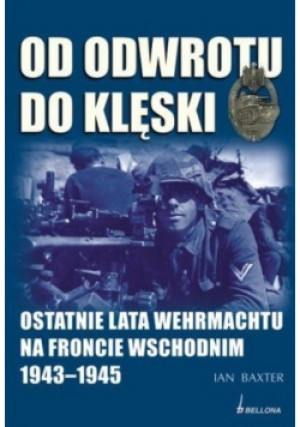 Od odwrotu do klęski - Ian Baxter - książka reportaż wyd. 2009