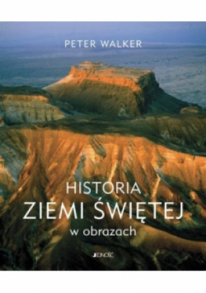 Historia Ziemi Świętej w obrazach - Walker Peter - książka historyczna wyd. 2015