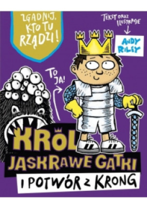Król Jaskrawe Gatki i potwór z Krong - Riley Andy - książka  wyd. 2018