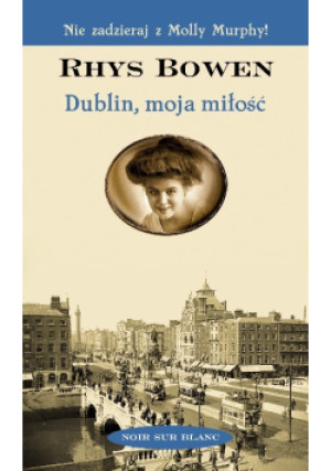 Dublin moja miłość - Rhys Bowen - książka  wyd. 2017