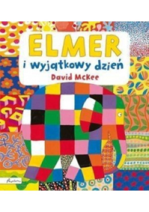 Elmer i wyjątkowy dzień - David McKee - książka  wyd. 2017