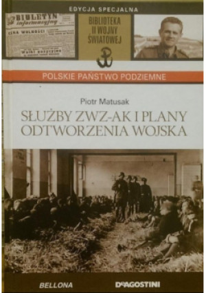 Służby ZWZ AK i plany odtworzenia wojska - Piotr Matusek - książka historyczna wyd. 2014