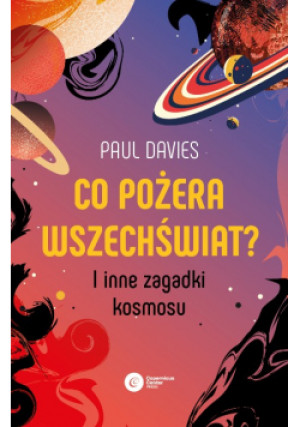 Co pożera wszechświat - Paul Davies - książka  wyd. 2022