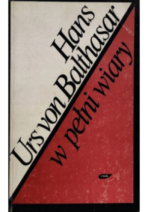 W pełni wiary - Hans von Balthasar - książka historyczna wyd. 1991