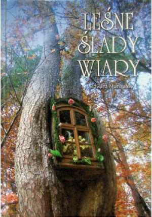 Leśne ślady wiary - Edward Mrszałek - książka  wyd. 2008