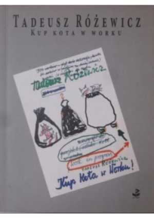 Kup kota w worku - Tadeusz Różewicz - książka  wyd. 2008