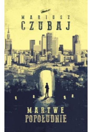 Martwe popołudnie - Mariusz Czubaj - książka  wyd. 2016