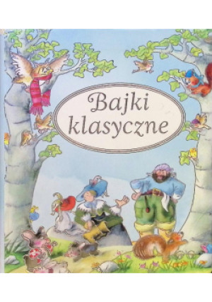 Bajki klasyczne - Joanna Gaca - książka  wyd. 2010