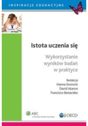 Istota uczenia się - David Istance, Francisco Benavides, Hanna Dumont - książka  wyd. 2013