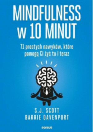 Mindfulness w 10 minut - S.J. Scott, Barrie Davenport - książka  wyd. 2019