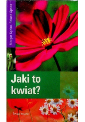 Jaki to kwiat - Margot Spohn - książka  wyd. 2009