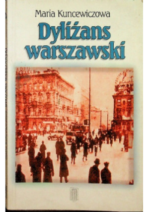 Dyliżans warszawski - Maria Kuncewiczowa - książka historyczna wyd. 1997