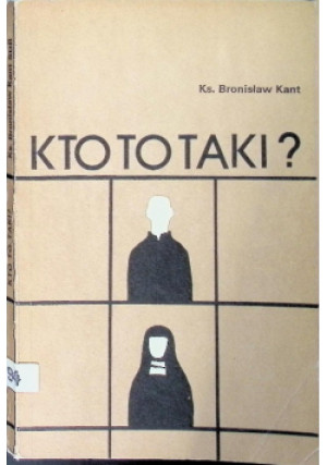 Kto to taki - Bronisław Kant - książka  wyd. 1984