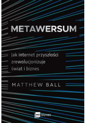 Metawersum - Matthew Ball - książka  wyd. 2022