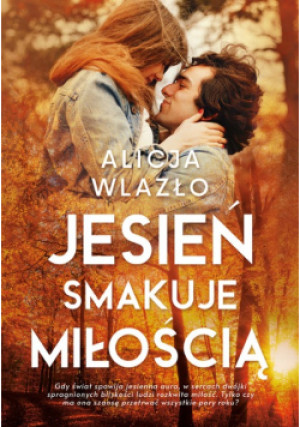 Jesień smakuje miłością - Alicja Wlazło - książka  wyd. 2021