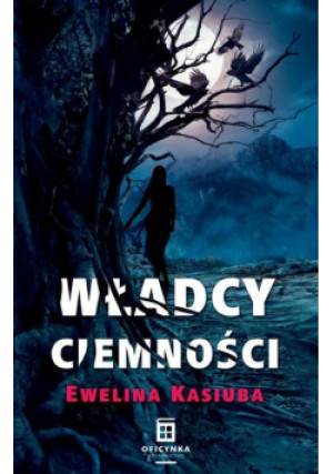 Władcy Ciemności - Ewelina Kasiuba - książka  wyd. 2020
